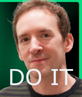 A meme of Daniel saying DO IT